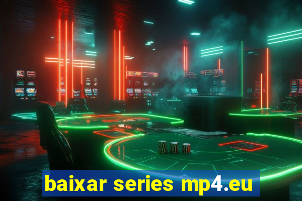 baixar series mp4.eu